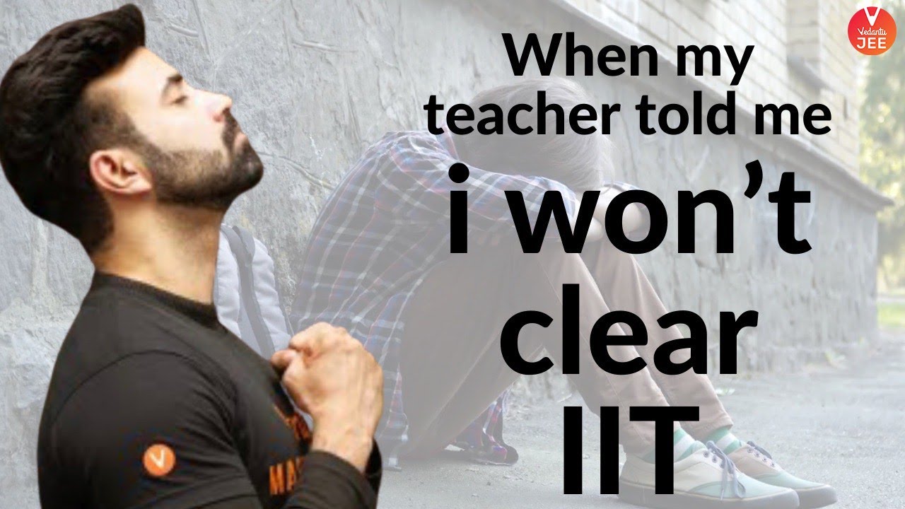When My Teacher Said, I Won't Clear IIT😰 | Best IIT Motivational Video by Mohit Sir🤩 | Vedantu JEE✌