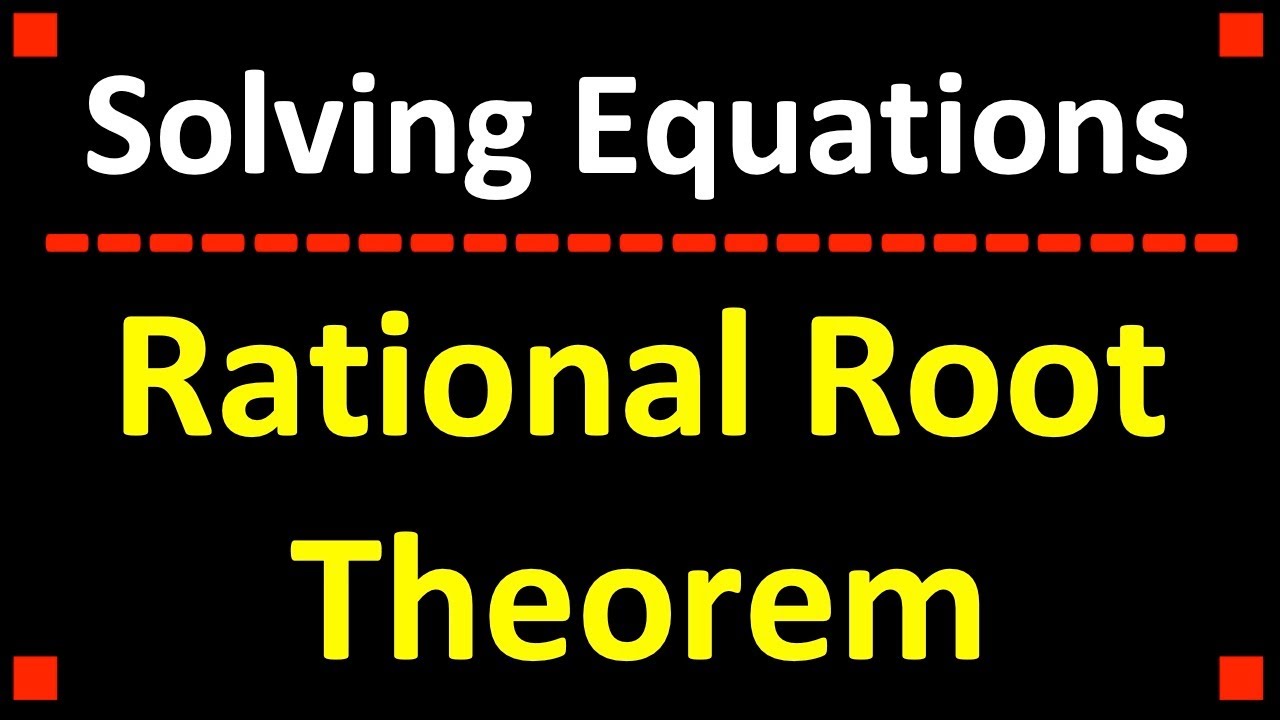 Solving Equations Using the Rational Root Theorem