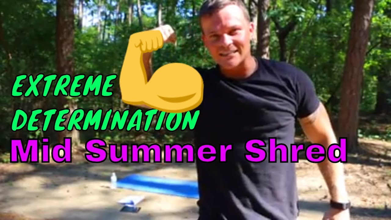 EXTREME DETERMINATION 💪🏻 Mid Summer Shred 🙌 Week #3 Workout 2