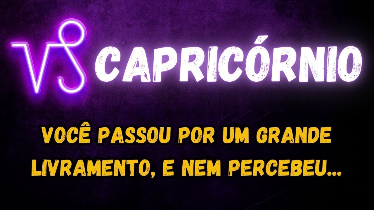 ♑️CAPRICÓRNIO✝️ VOCÊ PASSOU POR UM GRANDE LIVRAMENTO, E NEM PERCEBEU...