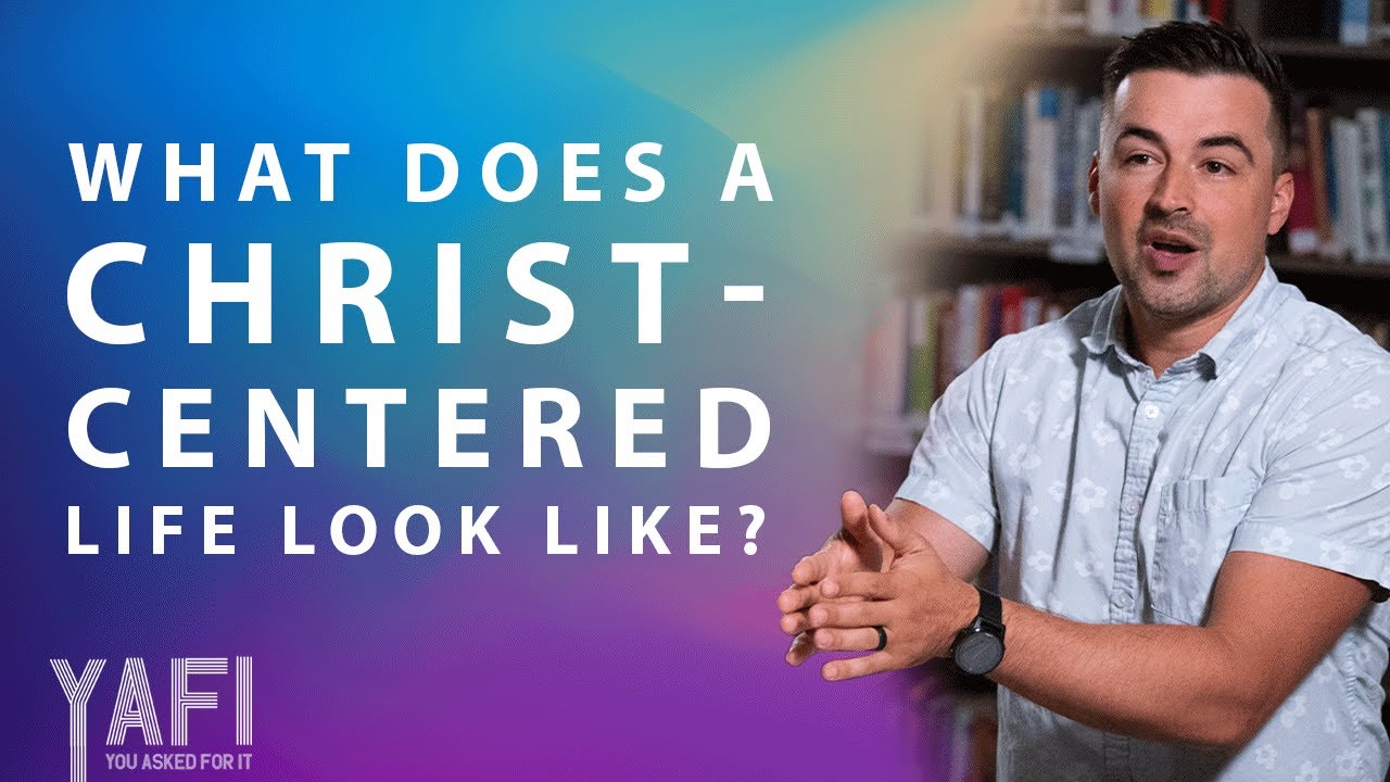 What Does a Christ-Centered Life Look Like? - Pastor Andy Gabruch