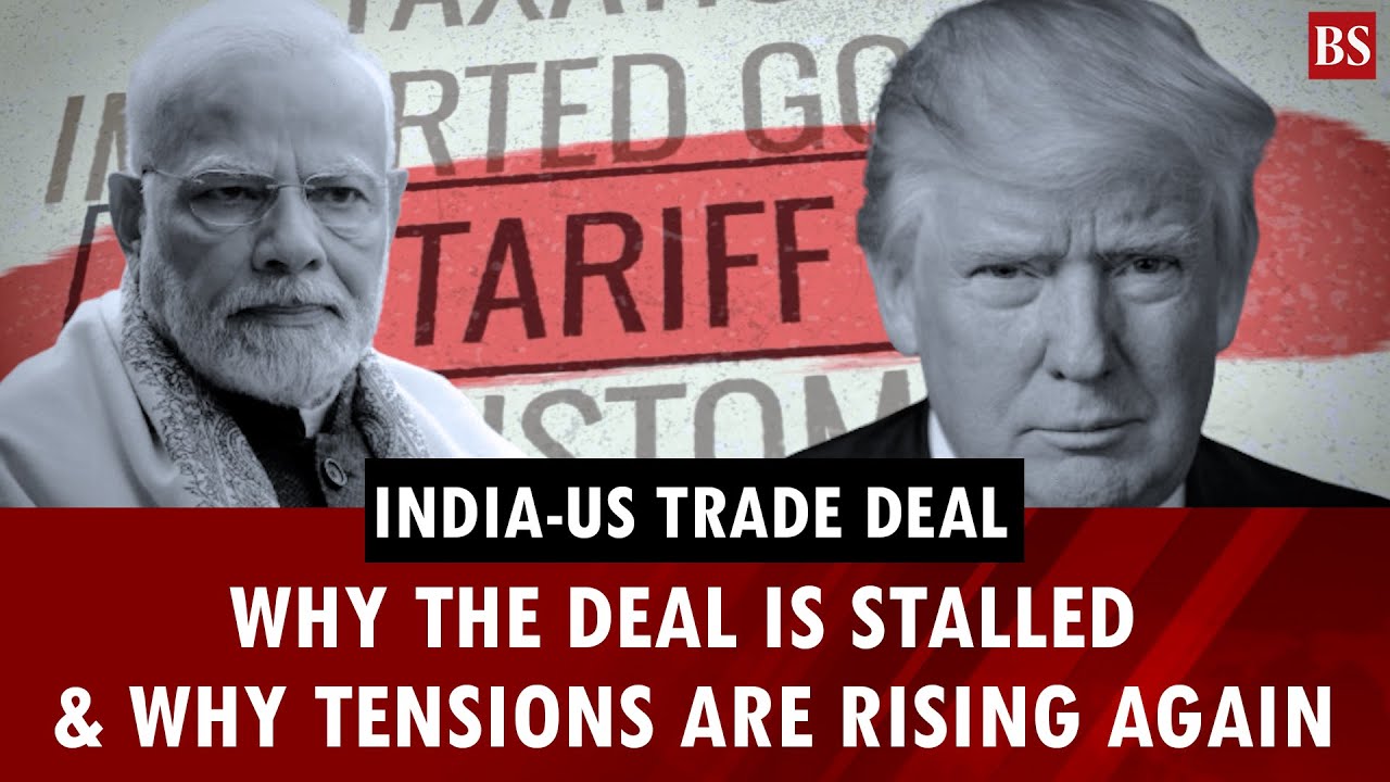 Why the India&ndash;US trade deal stalled, and why tensions are rising again | Trump tariffs | Trade war