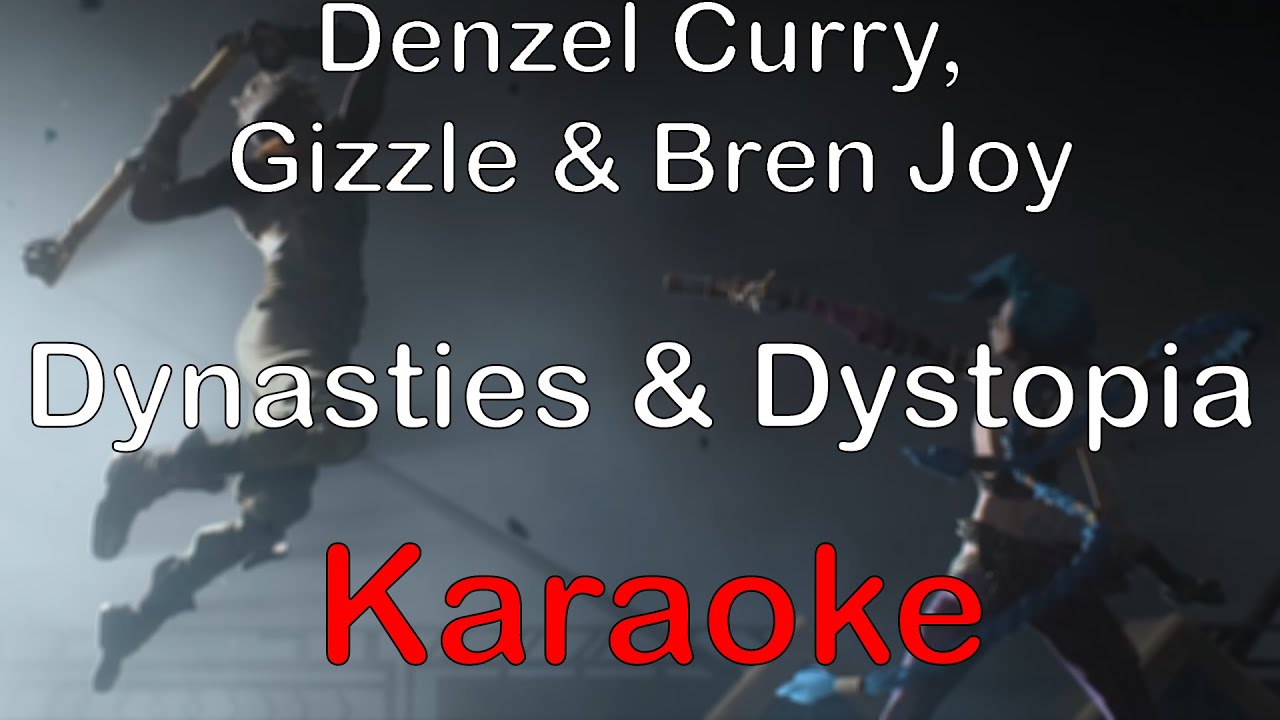 Riot Games Music - Dynasties & Dystopia | Denzel Curry, Gizzle, Bren Joy | Arcane [Karaoke]