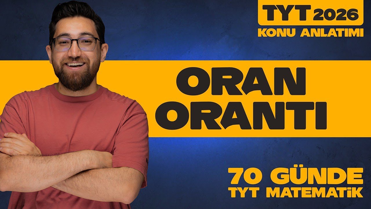 Oran Orantı Konu Anlatımı | 12.&Uuml;nite | 70 G&uuml;nde TYT Matematik | 29.G&uuml;n - 30.G&uuml;n | 2026