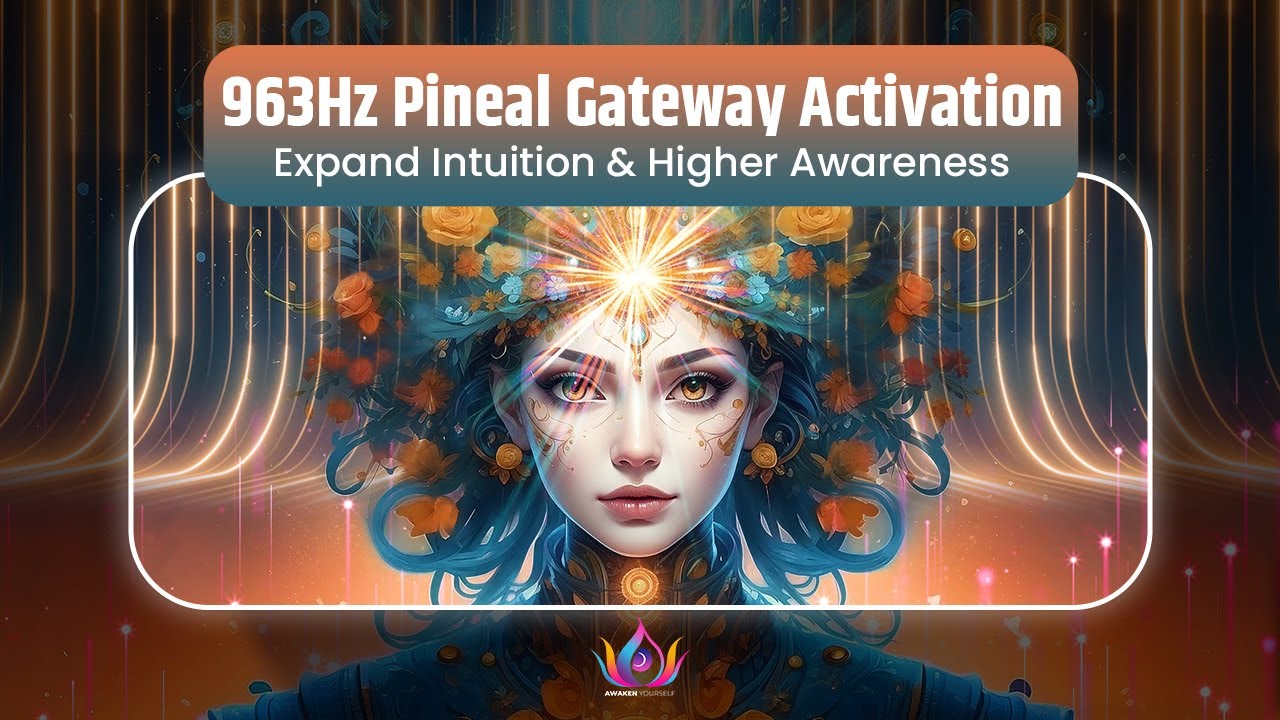 👁️ 963Hz Pineal Gateway Activation | Expand Intuition, Subtle Perception & Higher Awareness