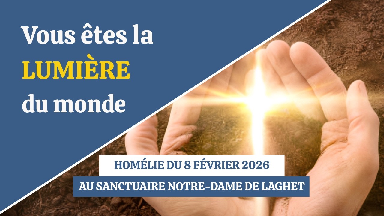 ✨ Homélie du 8/02/2026 : « Vous êtes la lumière du monde » ✨