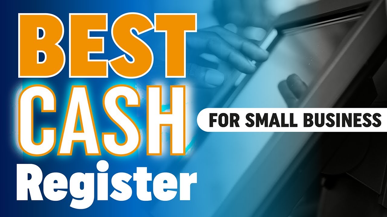 6 Best Cash Register for Small Business