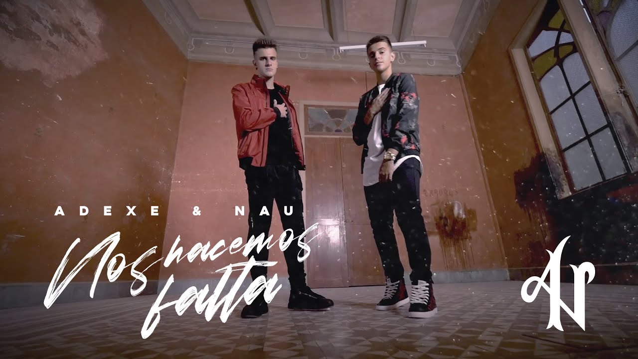 Adexe y Nau - Nos hacemos falta (Videoclip Oficial)