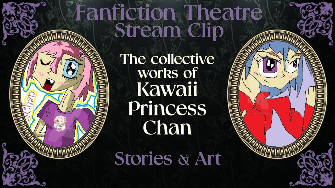 The collective works of KawaiiPrincessChan [4-20-22 stream clip]