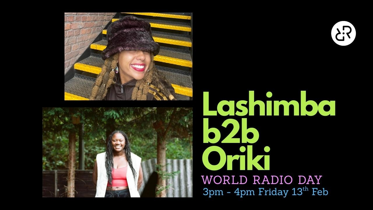 World Radio w/ Lashimba b2b Oriki