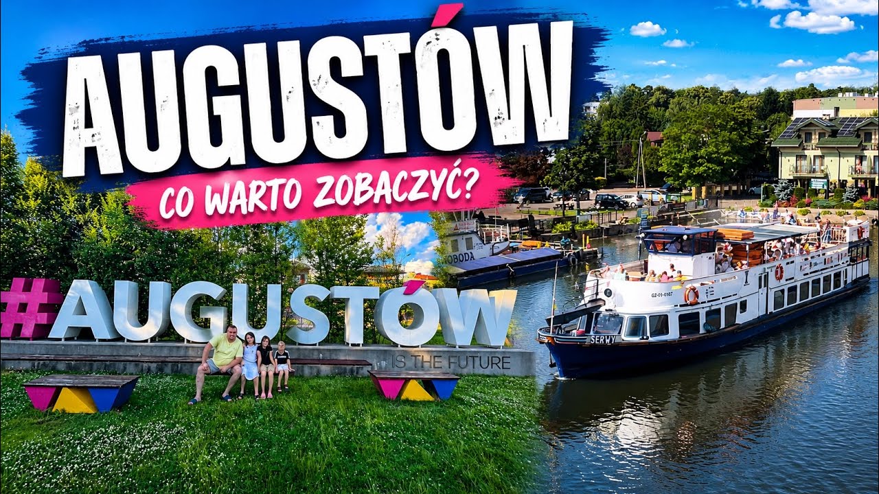     August&oacute;w po latach &ndash; Nowe bulwary, port i miejsca, kt&oacute;re warto zobaczyć!