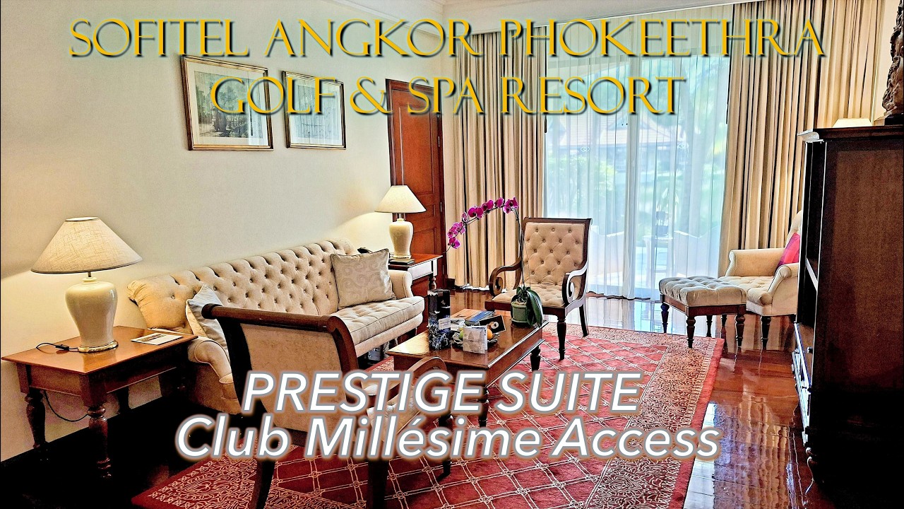 Sofitel Siem Reap, Cambodia. PRESTIGE SUITE and Club Millésime