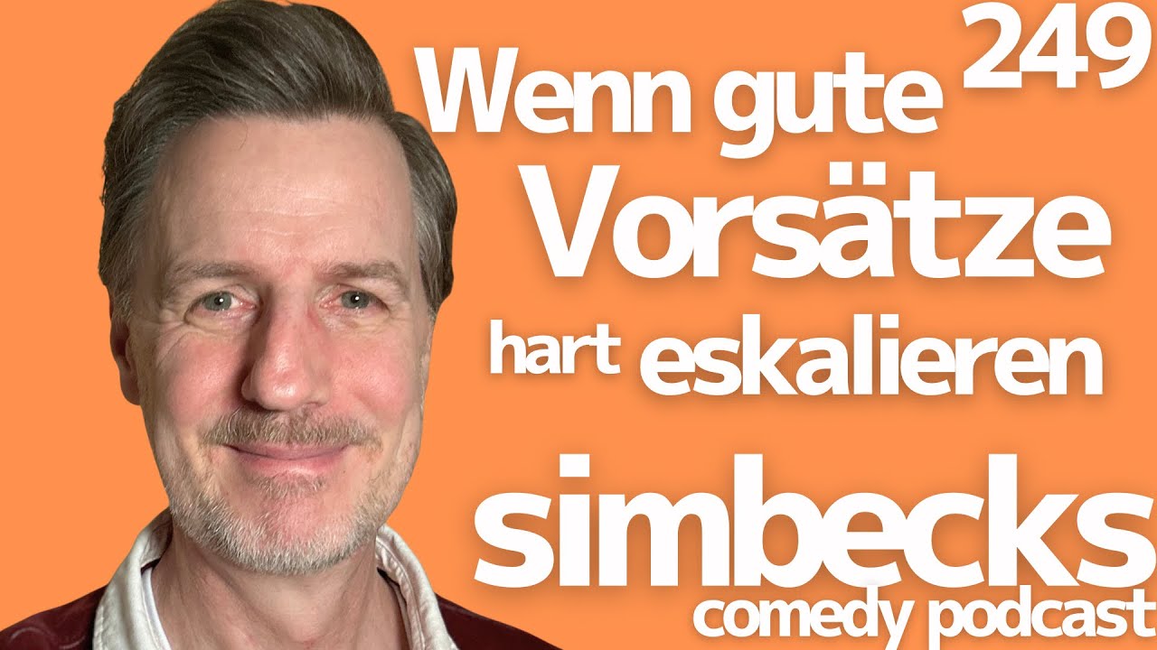 (249) Wenn gute Vorsätze eskalieren – Florian Simbecks Comedy Podcast