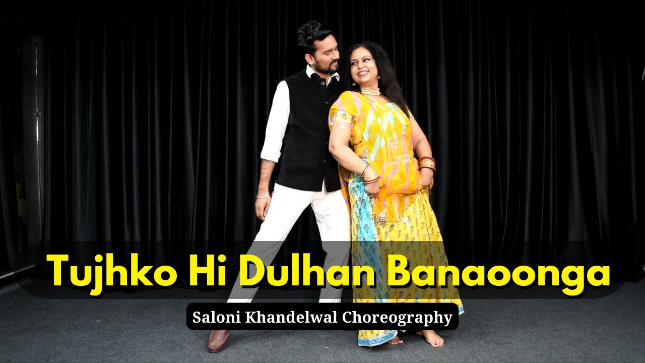 Tujhko Hi Dulhan Banaoonga:तुझको ही दुल्हन बनाउंगा | Wedding Dance | Saloni Khandelwal Choreography