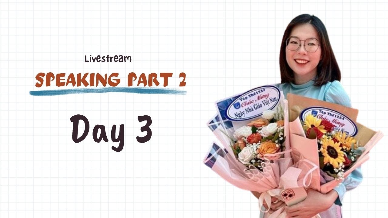 [LIVESTREAM 3] 15 NGÀY LÀM CHỦ IELTS SPEAKING PART 2