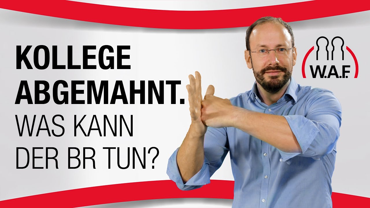 Kollege hat eine Abmahnung erhalten - Was kann der Betriebsrat tun?