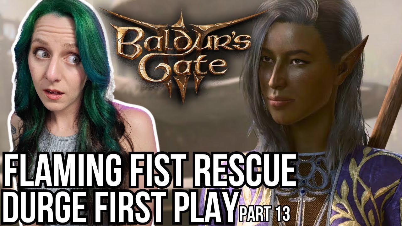 Flaming Fist Rescue! | Resist Durge First Play Part 13 | Baldur's Gate 3 | Mar 13th 2024 VOD
