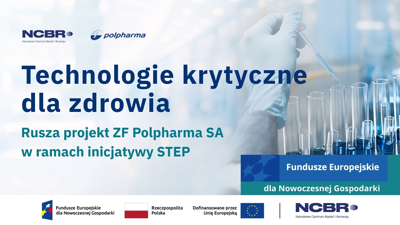 Technologie krytyczne dla zdrowia. Rusza projekt ZF Polpharma SA w ramach inicjatywy STEP