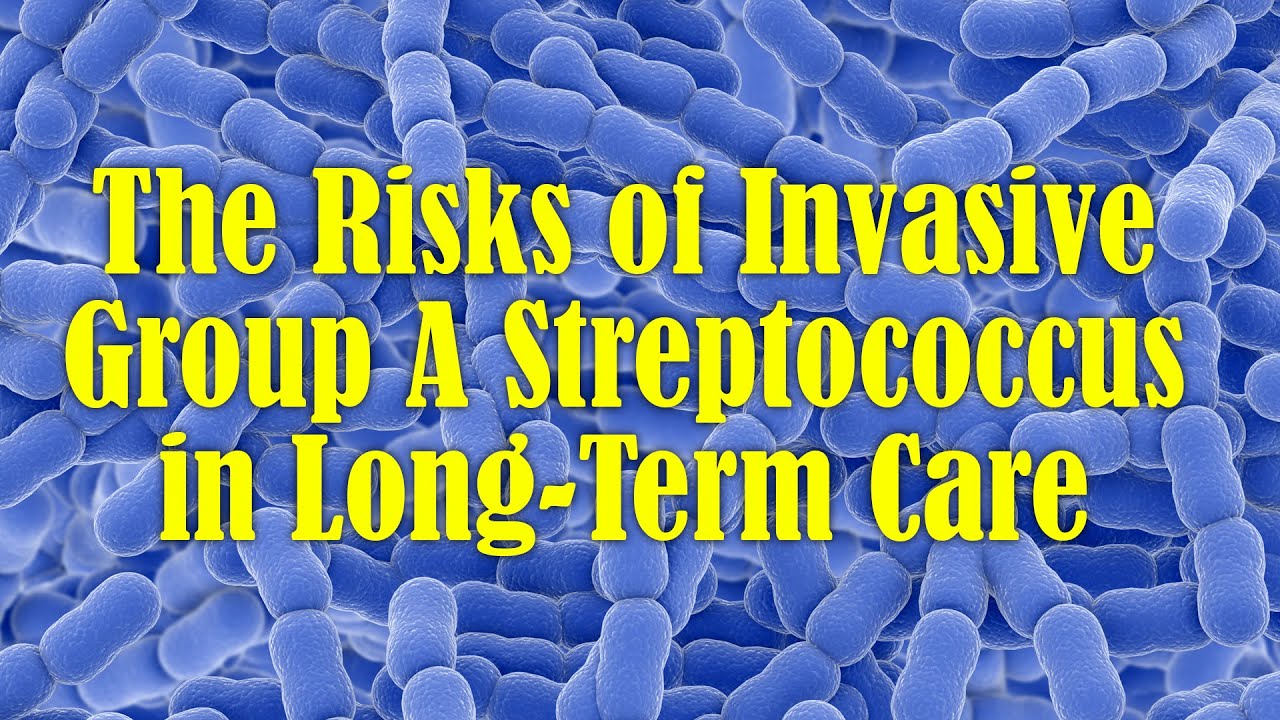 The Risks of Invasive Group A Streptococcus in Long-Term Care