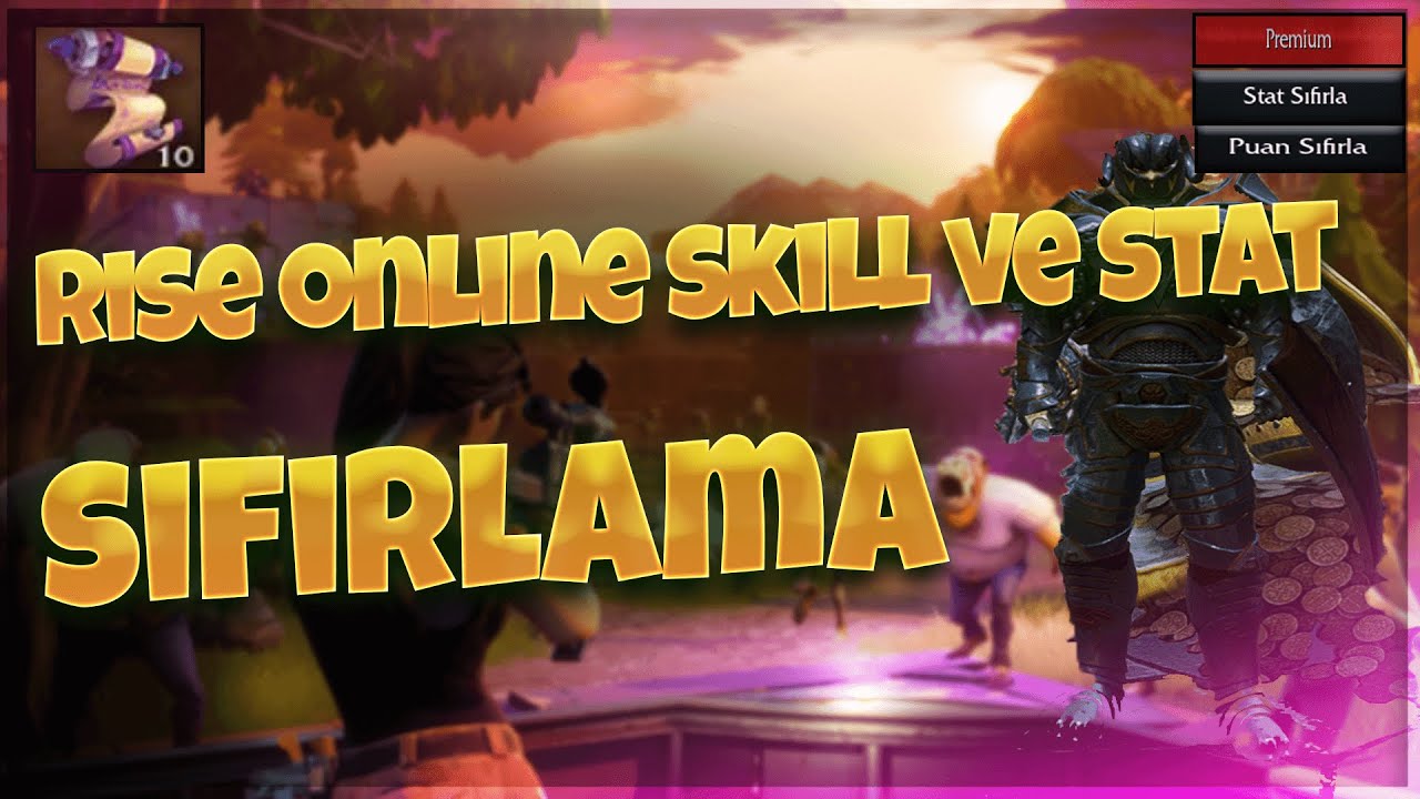 Rise Online World - Skill ve Stat Sıfırlama Rehberi Premium'lu yada Premium'uz Nasıl sıfırlanır?