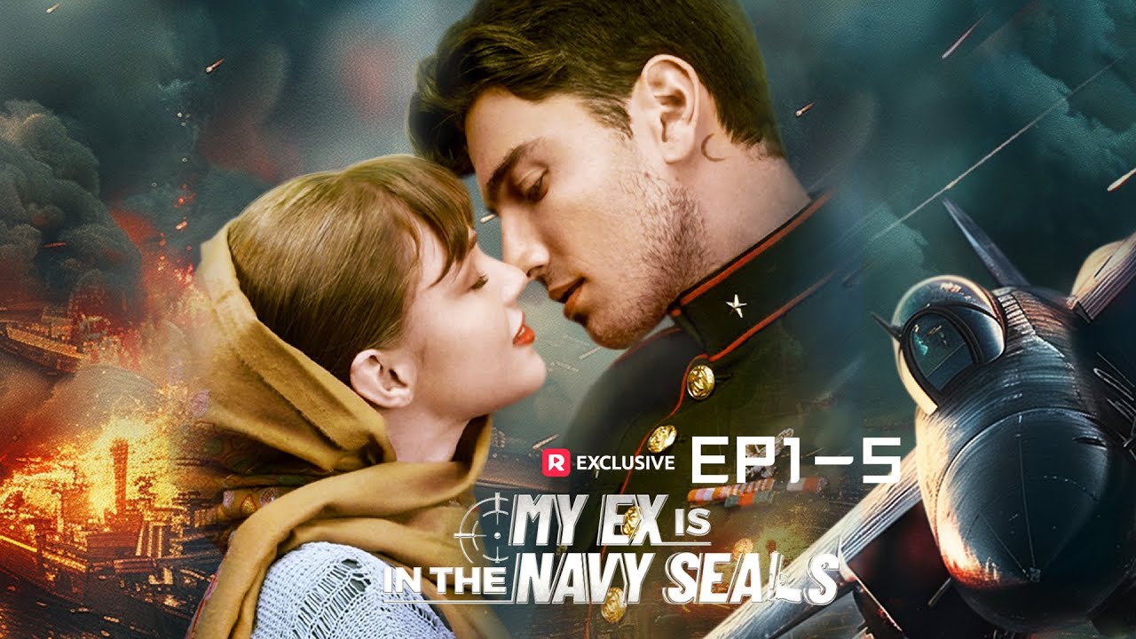 My Ex is in the Navy SEALs EP1-5 | ReelShort