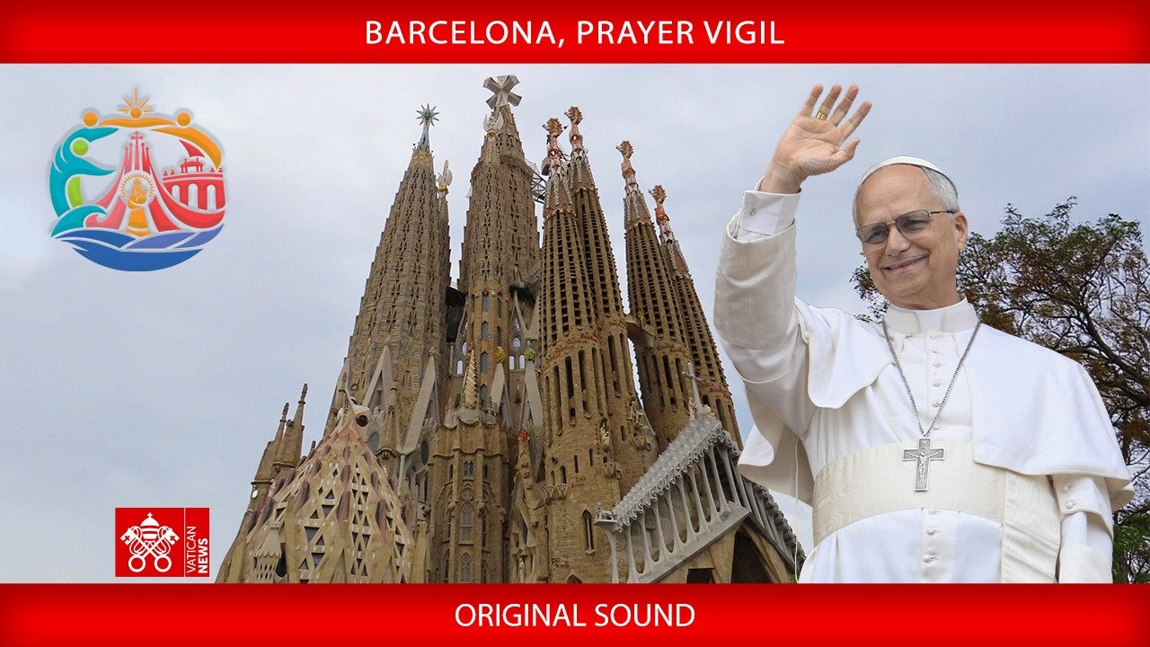 Barcelona, Prayer Vigil, June 9, 2026 - Pope Leo XIV