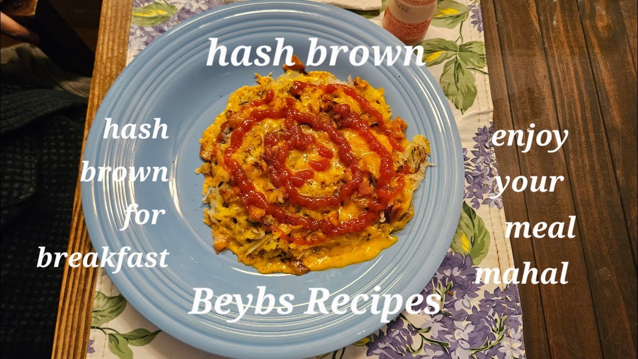 My own version hash brown and my husband really liked it. 