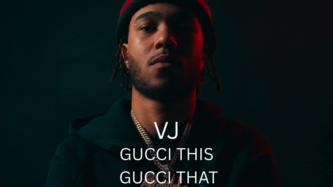 VJ - GUCCI THIS GUCCI THAT