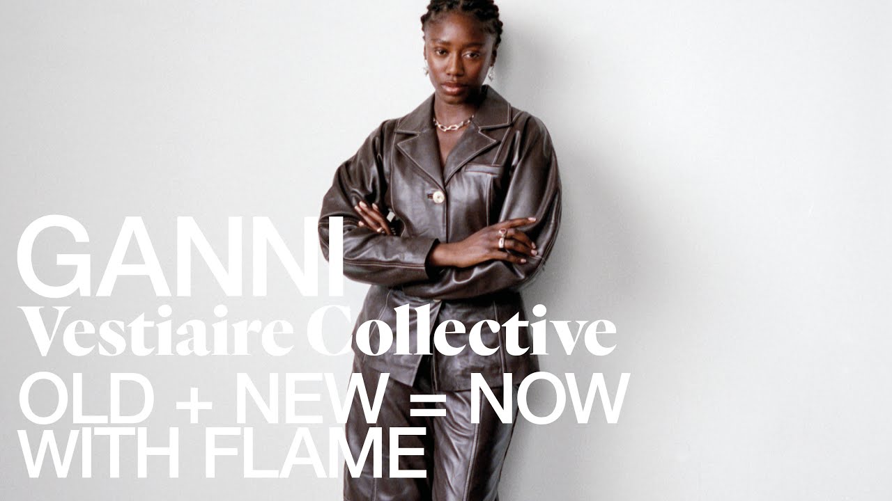 OLD + NEW = NOW! with Flame Faire and Vestiaire Collective | GANNI