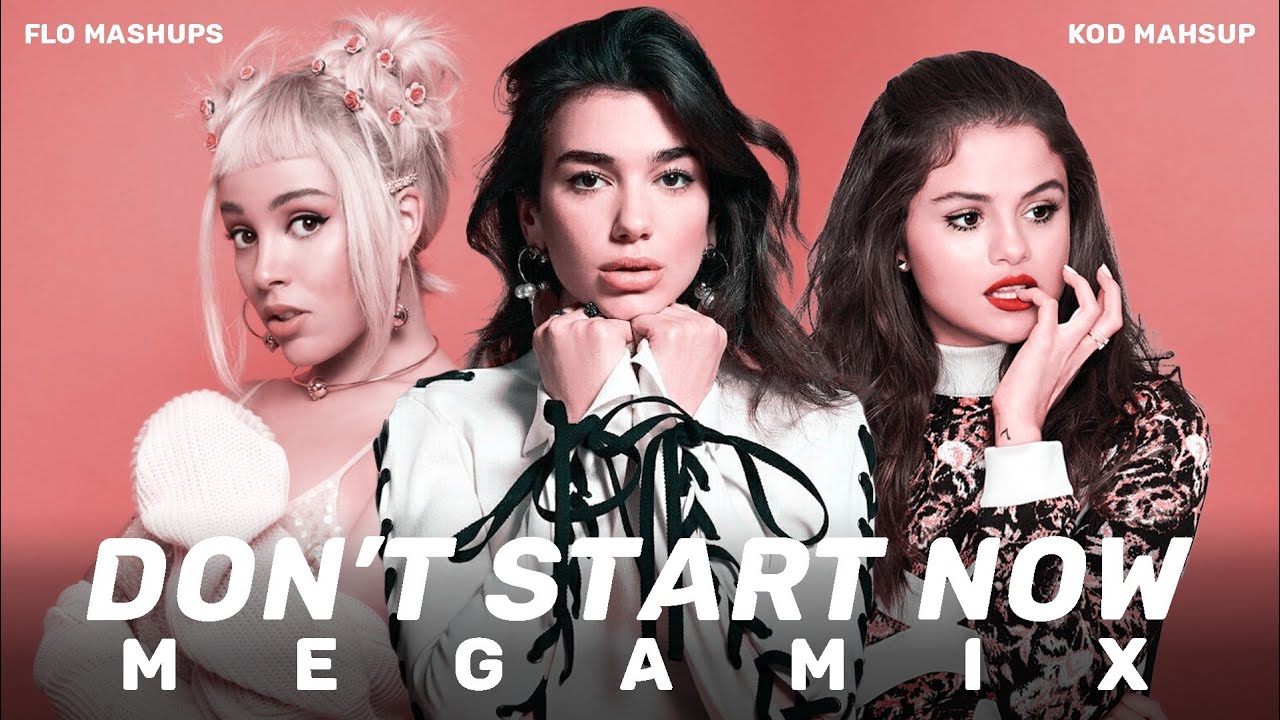 Dua Lipa - Don't Start Now (feat. KoD Mashups) [THE MEGAMIX]