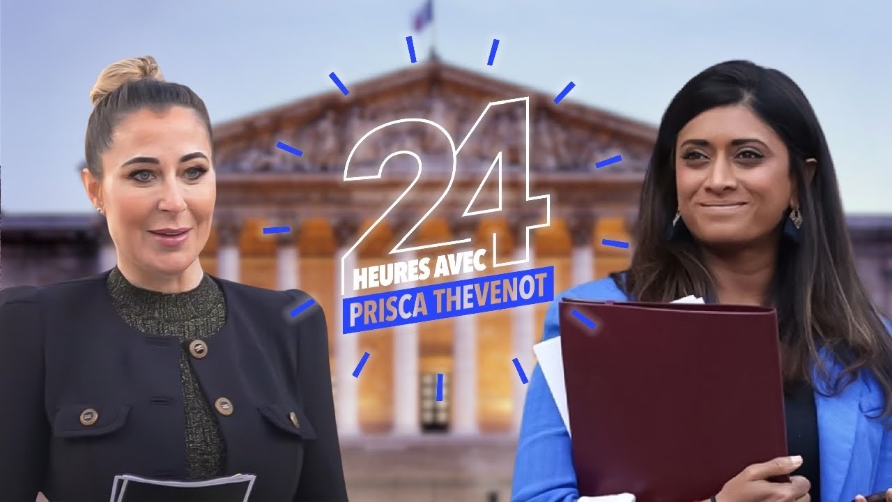 24H AVEC PRISCA THEVENOT - Immersion au coeur de l'Assemblée Nationale