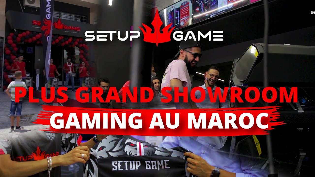 L’ouverture du plus Grand Magasin de Gaming au Maroc #Setup_Game_Maroc