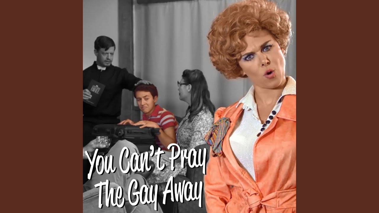 You Can't Pray the Gay Away