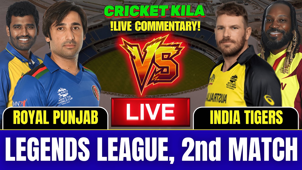 Royal Riders Punjab VS India Tigers | LLC 2nd Match | Live Score & Commentary | Cricket Kila |