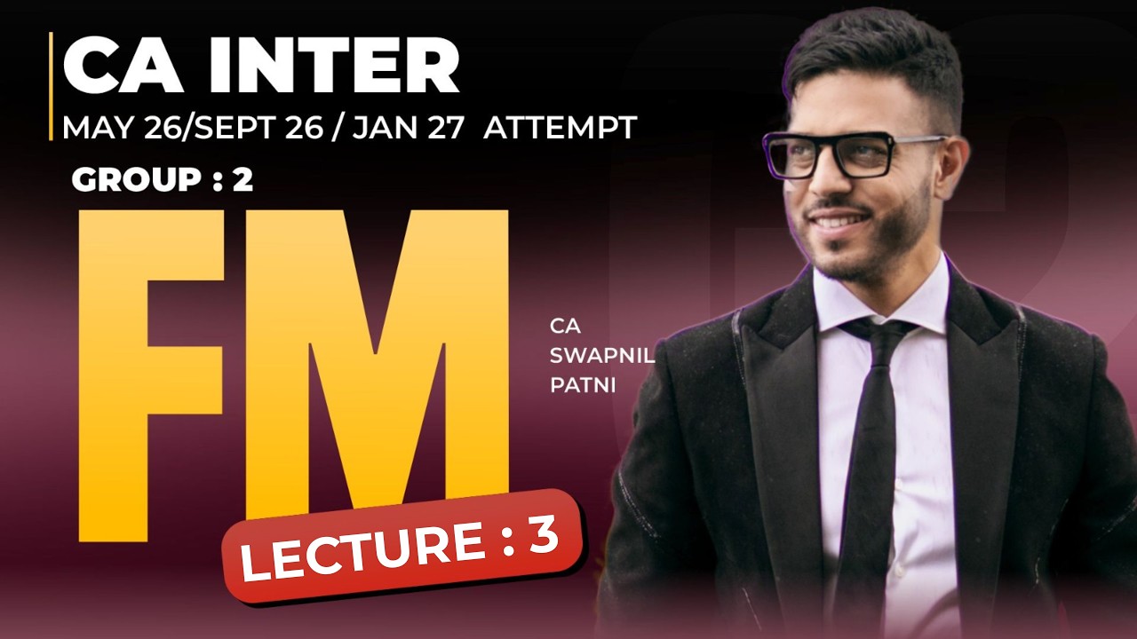CA Intermediate - FM Sept 26/Jan 27 Attempt Regular Batch Demo Lecture 3 | CA Swapnil Patni | SPC