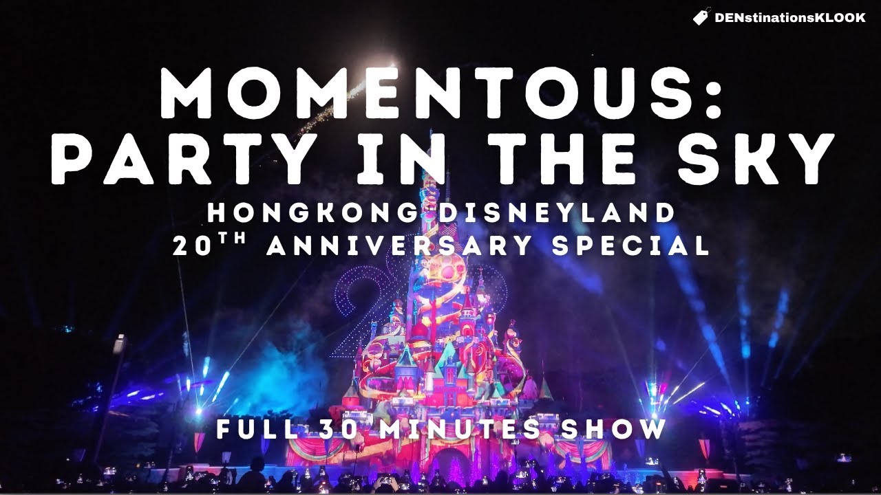 FULL 30 Minute Momentous: Party in the Sky | Hongkong Disneyland 20th Anniversary