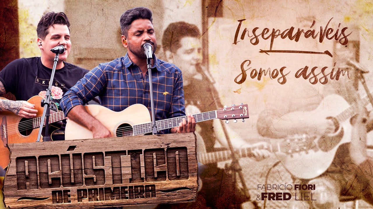 Fred & Fabr&iacute;cio - Insepar&aacute;veis/Somos Assim - Ac&uacute;stico De Primeira