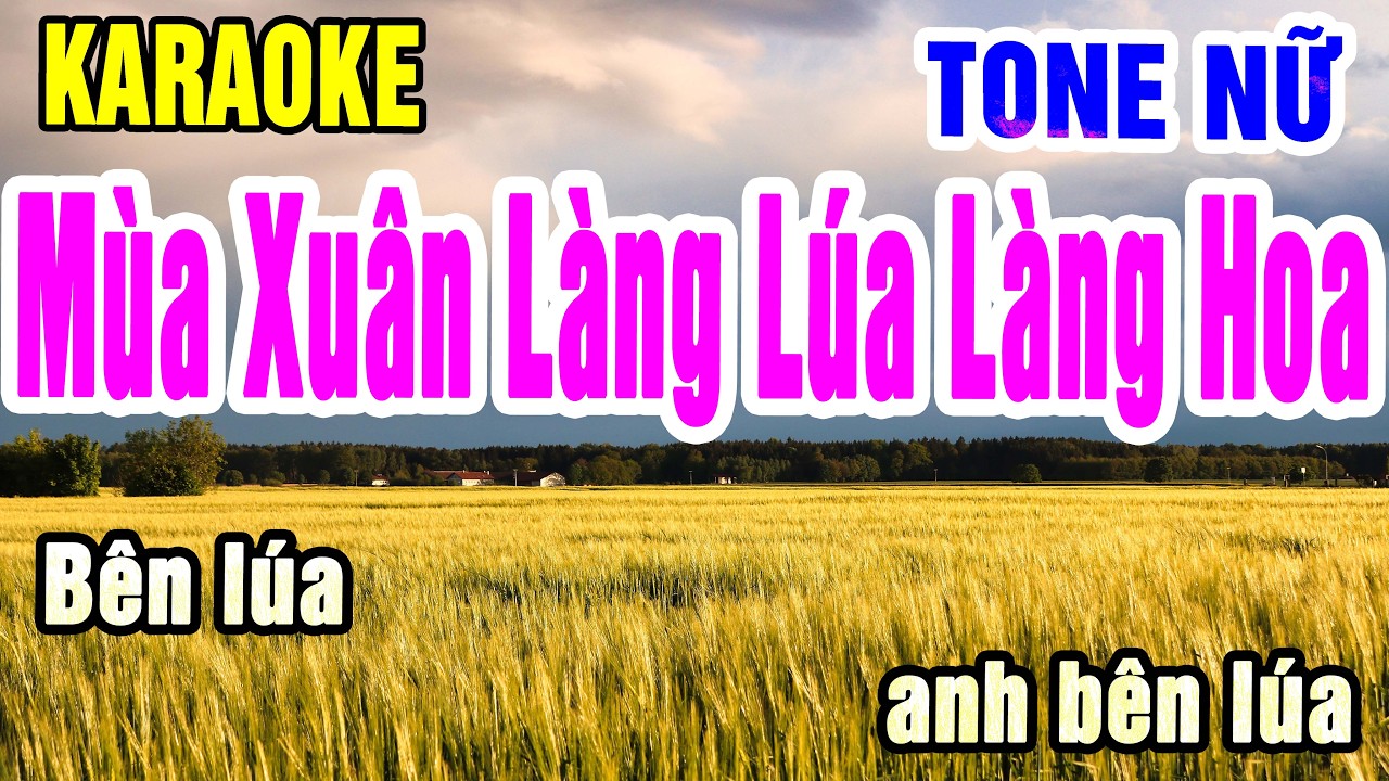 Karaoke Mùa Xuân Làng Lúa Làng Hoa Tone Nữ Nhạc Sống gia huy karaoke