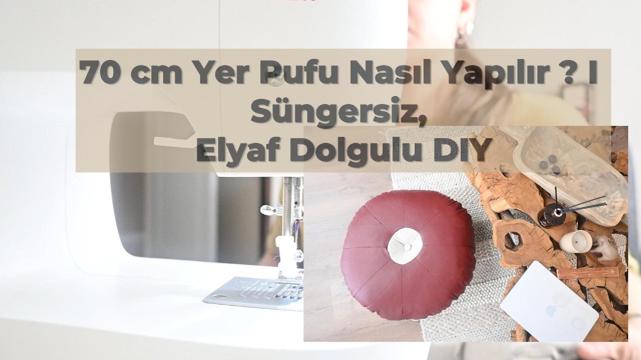 Evde 70 cm Puf Yapımı | Mağazadakinin Aynısı!