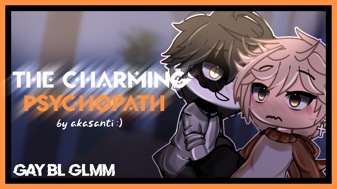 ☆ «Очаровательный психопат» || GAY GLMM || BL GLMM || прочитать описание ☆