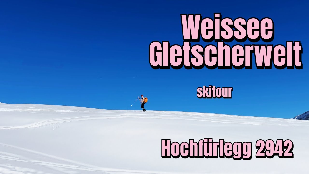 Weissee Gletscherwelt skitour to Hochfürleg 2942 m