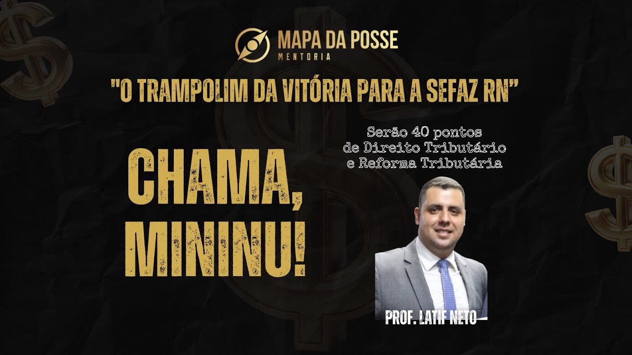 Chama, Mininu! Serão 40 pontos de Direito Tributário/Reforma Tributária com Prof. Latif Neto
