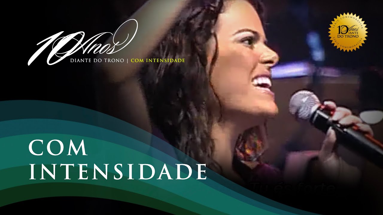 DIANTE DO TRONO | COM INTENSIDADE | 02 | COM INTENSIDADE | CLIPE OFICIAL