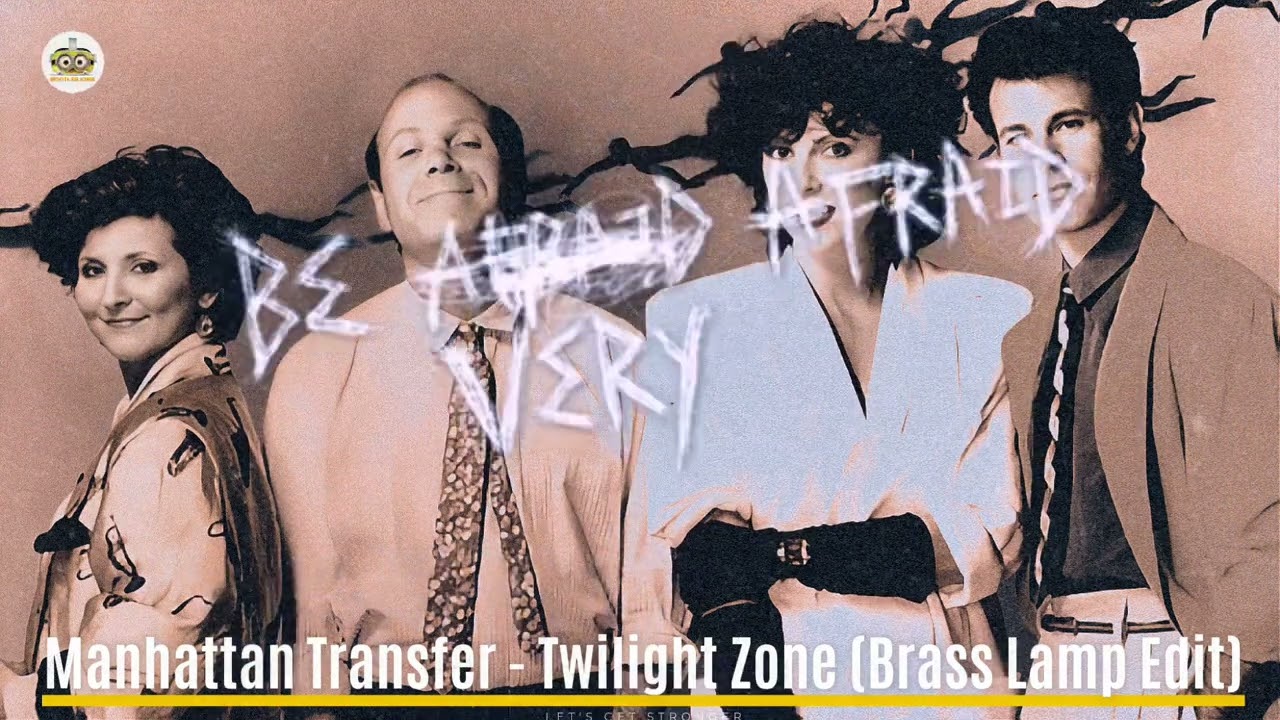 Manhattan Transfer - Twilight Zone (Brass Lamp Edit)