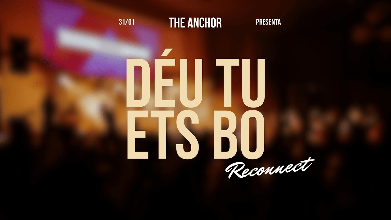 Déu Tu Ets Bo (Live) • Reconnect | The Anchor