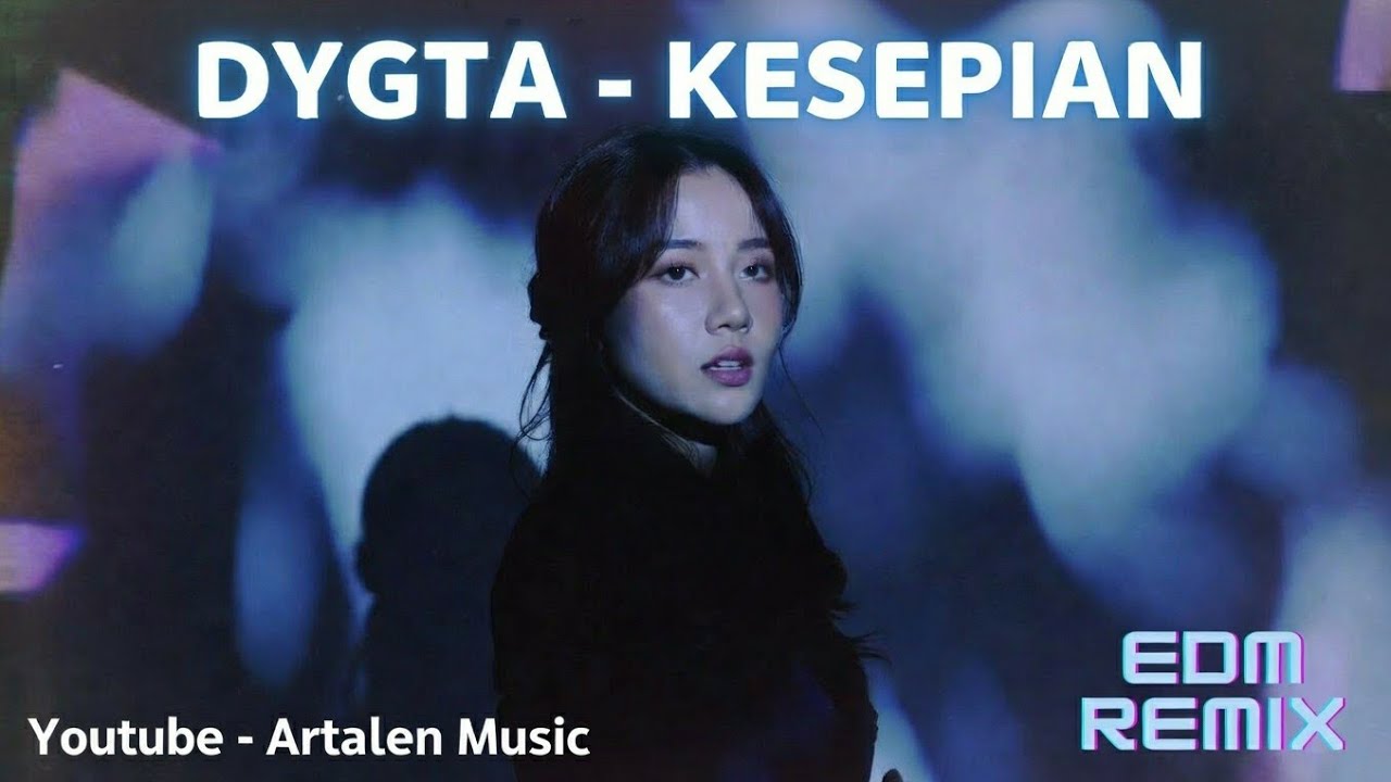 Dygta - Kesepian | Versi EDM Remix DJ Paling Hits Cover by Artalen Music