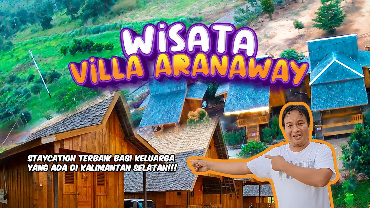 VILLA ARANAWAY - DESA KIRAM - Wisata Kalimantan