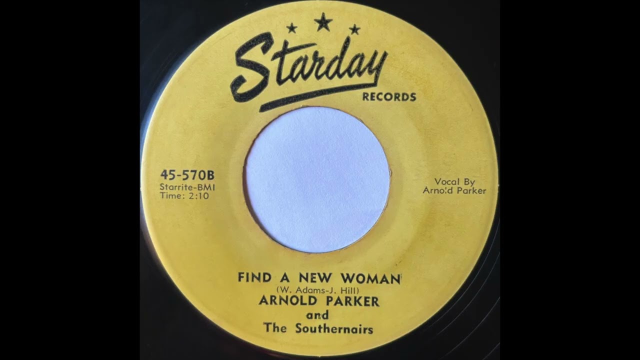 Arnold Parker And The Southernairs - Find A New Woman (Starday 45-570)