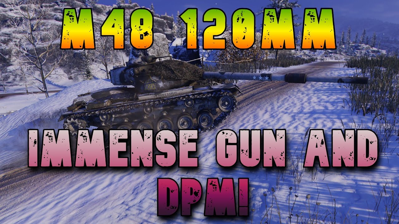 M48 120-мм пушка и урон в минуту (DPM) || Wot Console - World of Tanks Modern Armor