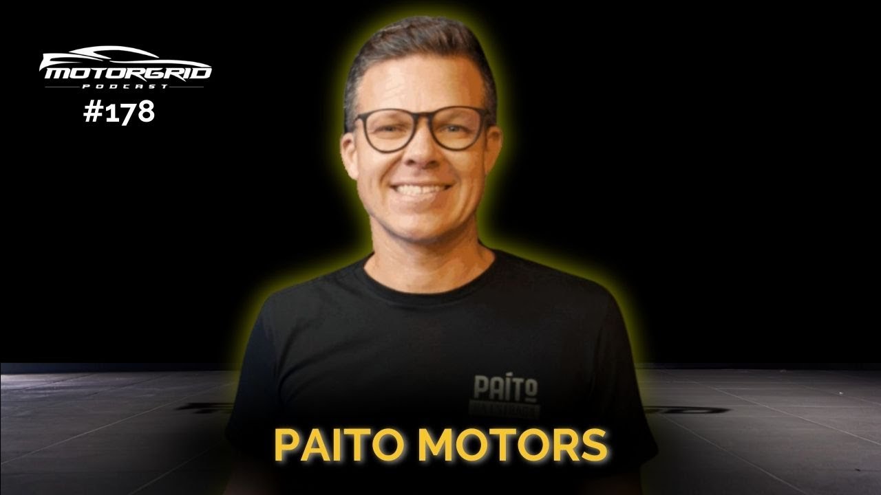 Motorgrid Podcast - Paíto Motors - Ep. 178